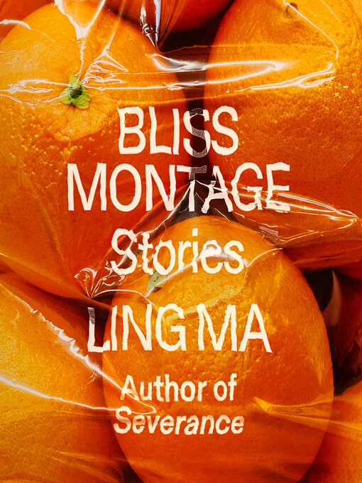 Title details for Bliss Montage by Ling Ma - Wait list